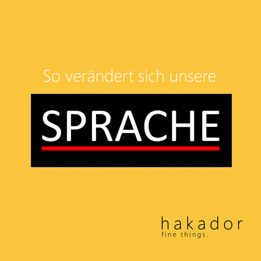 So verändert sich unsere Sprache
